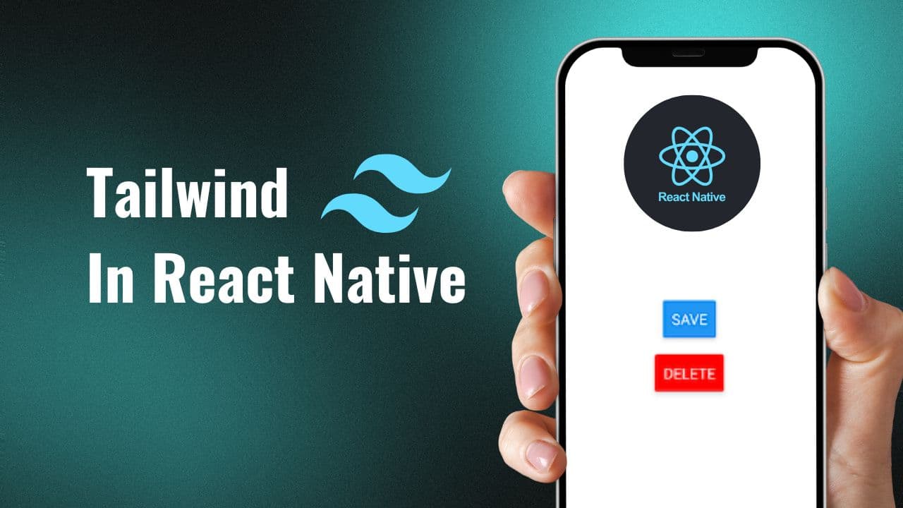 How to Add Tailwind Css to React Native Project: A Complete Guide